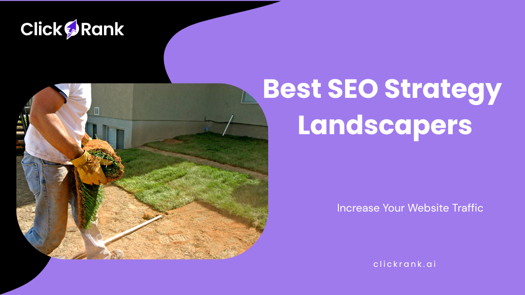 Best SEO Strategy for Landscapers