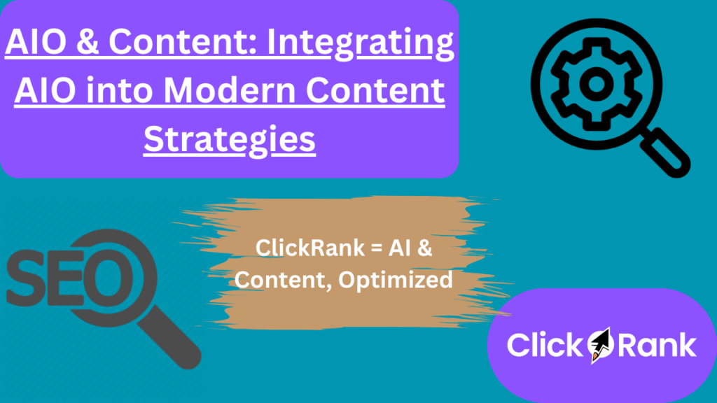 AIO & Content Integrating AIO into Modern Content Strategies
