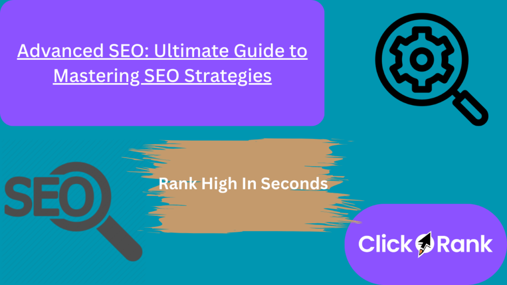Advanced SEO Mastering SEO Strategies