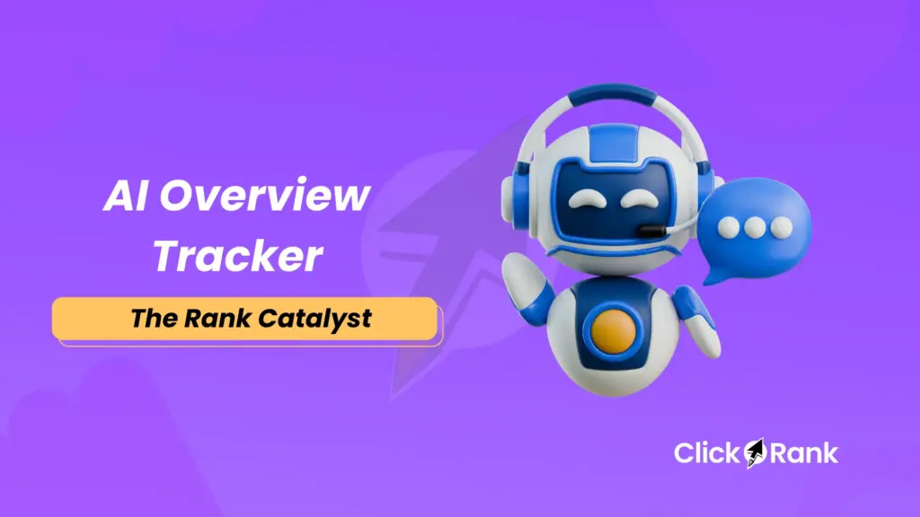 ClickRank Intelligence AI Overview Tracker