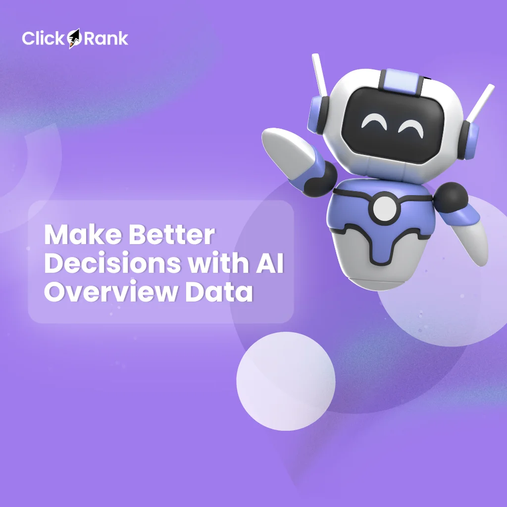 Make Better Decisions with AI Overview Data