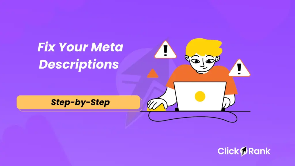 How Can You Fix Your Meta Descriptions Step-by-Step
