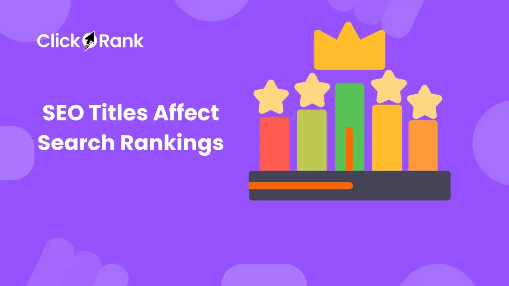 How Do SEO Titles Affect Search Rankings