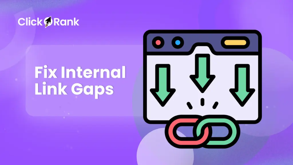 Internal Link Gaps Boost Your Traffic and Authority