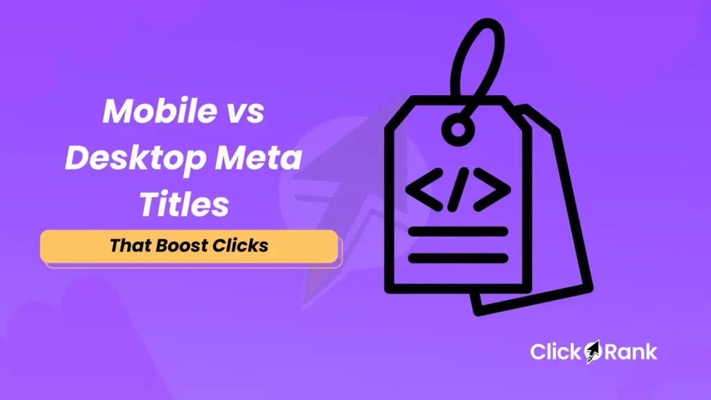 Meta Titles for Mobile vs Desktop Maximize User Engagement