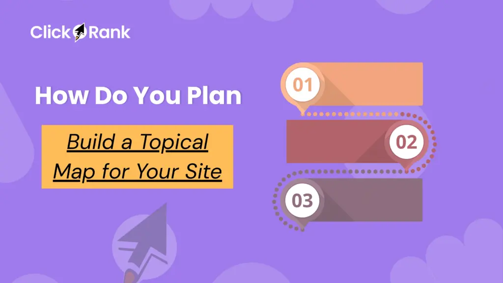 How Do You Plan and Build a Topical Map for Your Site-1