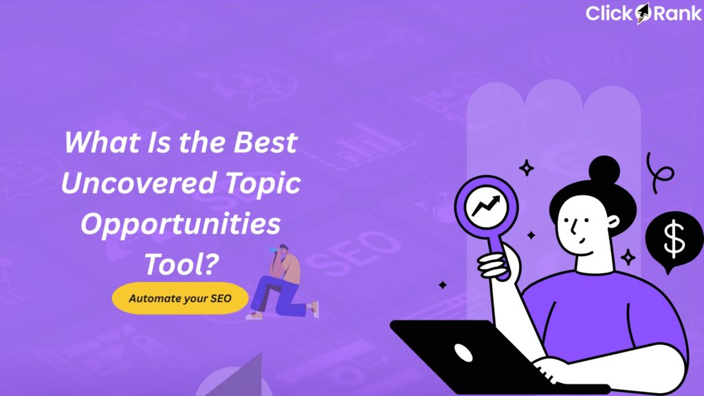 Best Uncovered Topic Opportunities Tool
