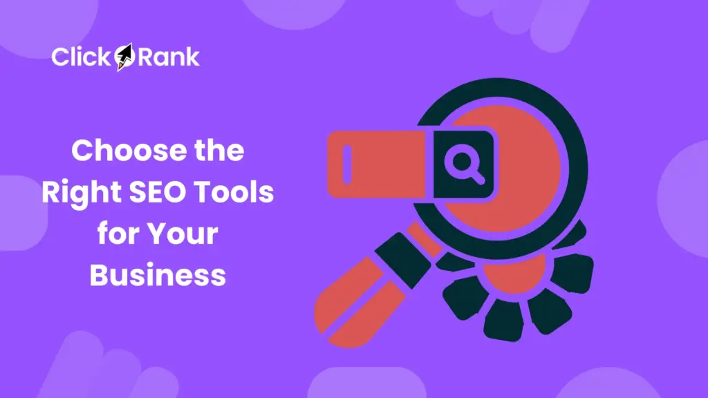 What Are the Best SEO Tools to Boost Your Content SEO in 2026? 1 Choose the Right SEO Tools for Your Business