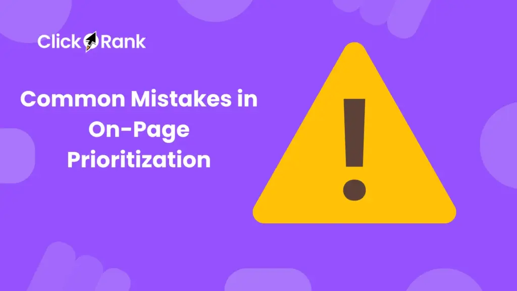 Common Mistakes in On-Page Prioritization
