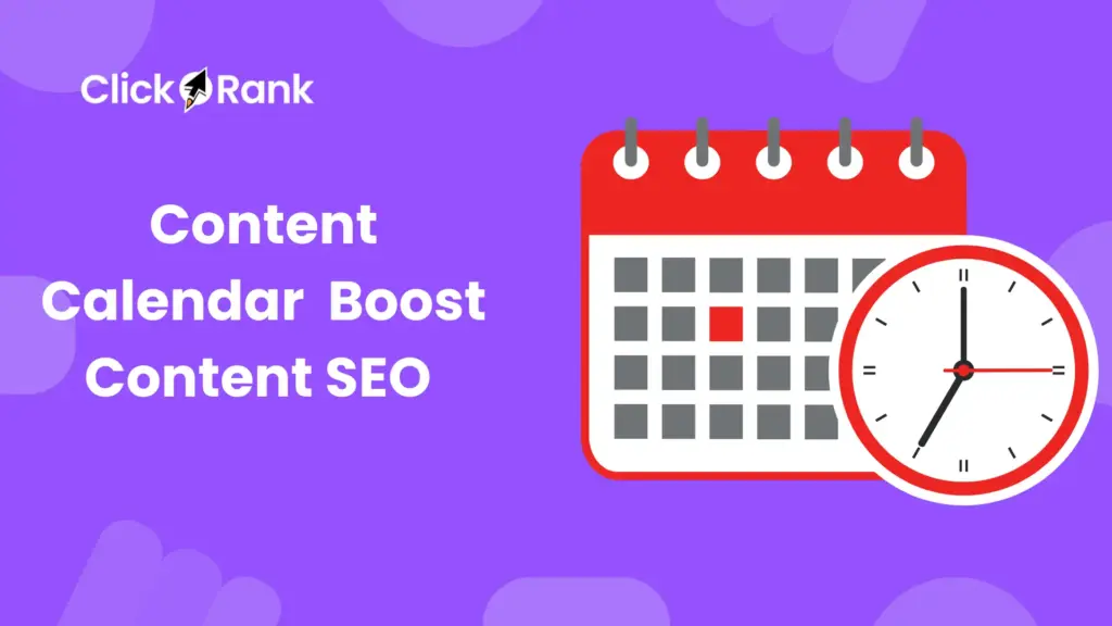 Content Calendar and How Does It Boost Content SEO