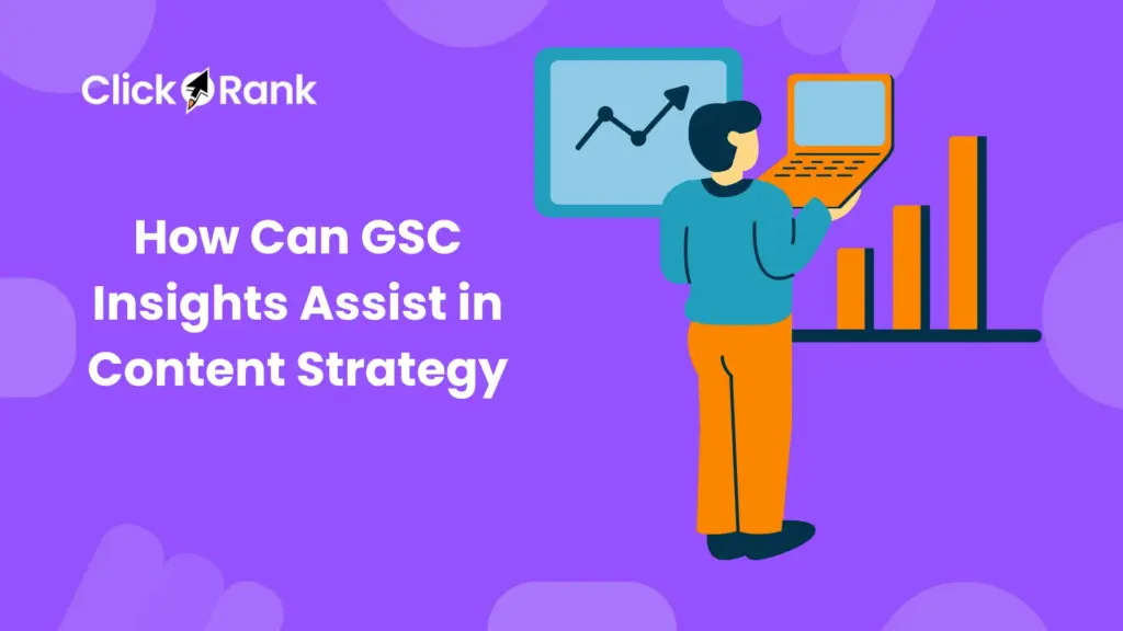 How Can GSC Insights Assist in Content Strategy
