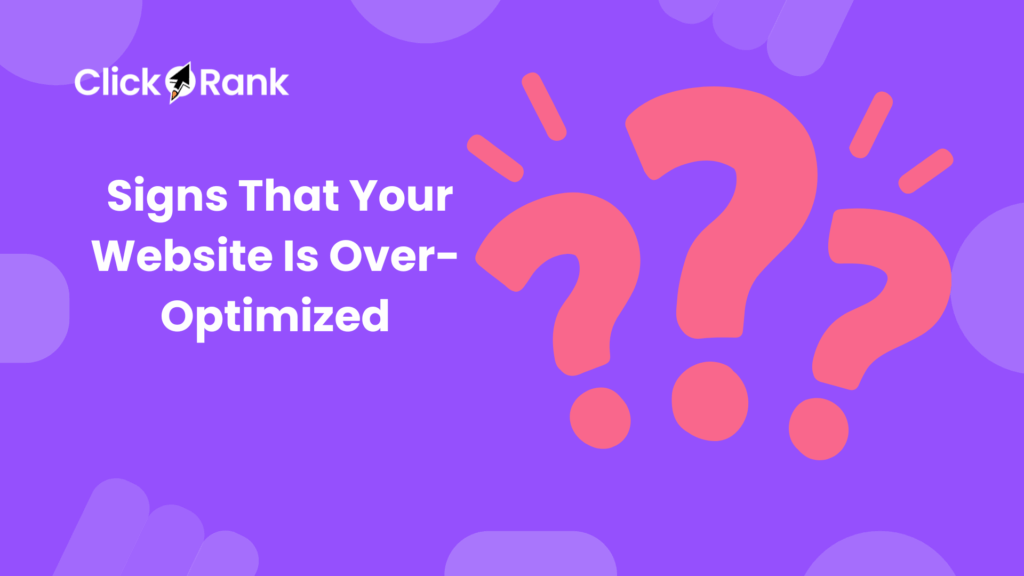 Signs That Your Website Is Over-Optimized