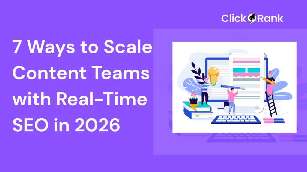 7 Ways to Scale Content Teams with Real-Time SEO [2026]