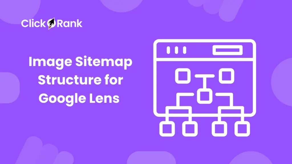 Best Image Sitemap Structure for Google Lens Indexing