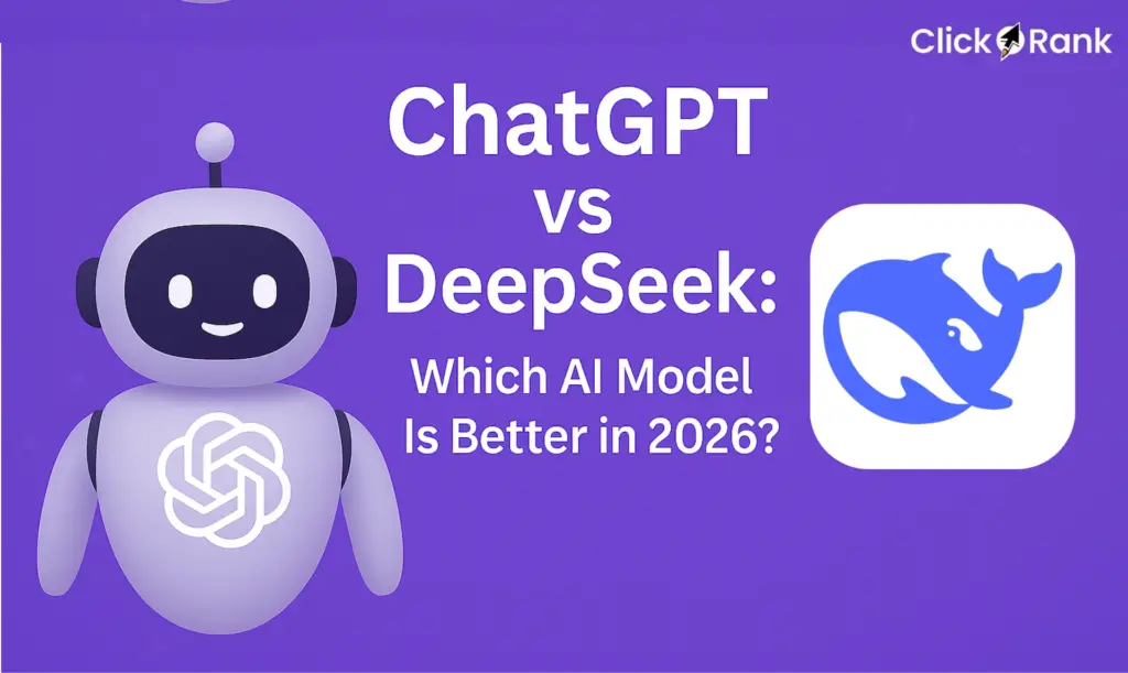 ChatGPT vs DeepSeek: Which AI Model is better in 2026?
