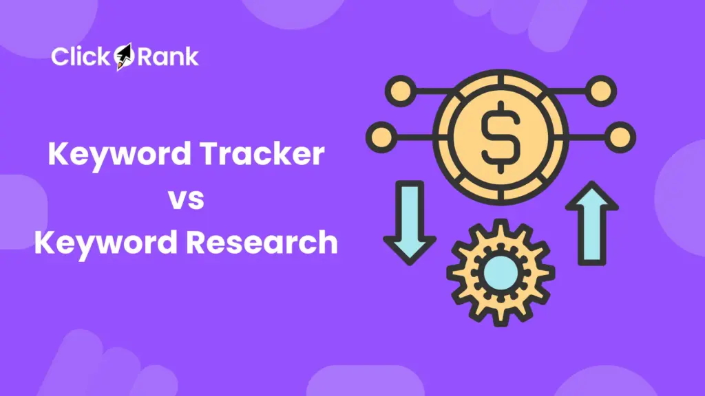 Difference between Keyword Tracker vs Keyword Research Tools