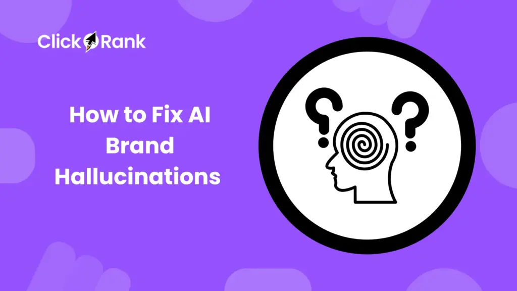 Fix AI Brand Hallucinations Proven Steps to Save Your Reputation