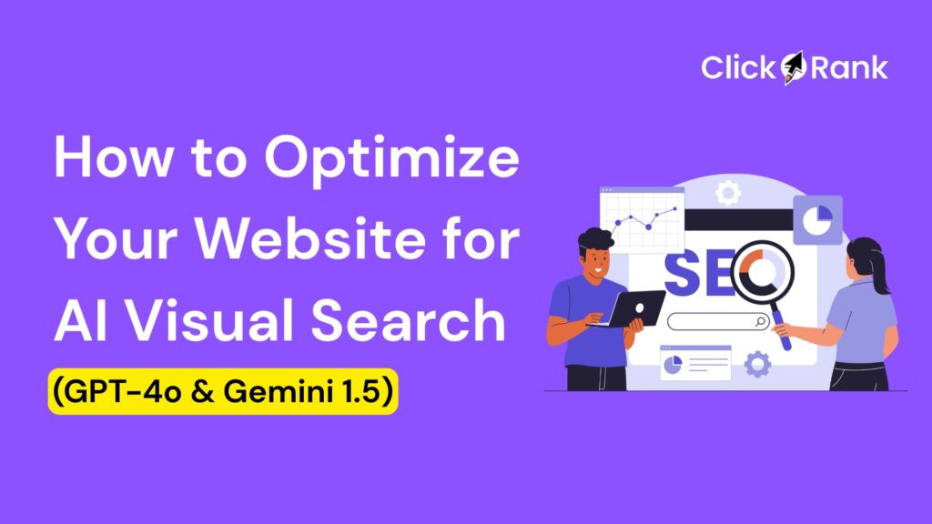 How tqo Optimize Your Website for AI Visual Search (GPT-4o & Gemini 1.5)