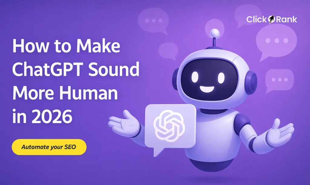 How to Make ChatGPT Sound More Human in 2026