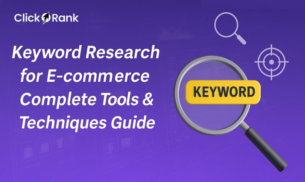 Keyword Research for E-commerce: Complete Tools & Techniques Guide