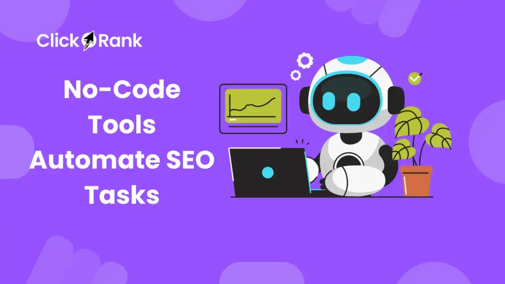 No Code Tools Automate SEO Tasks