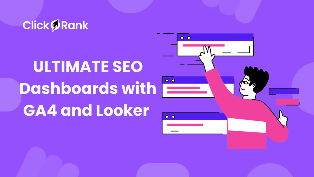 ULTIMATE SEO Dashboards with GA4 and Looker