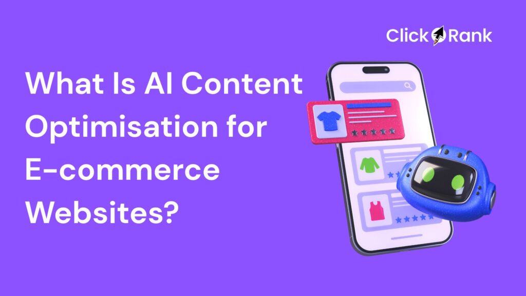 What Is AI Content Optimisation for Ecommerce Websites