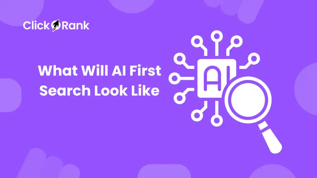 What Will AI First Search Look Like