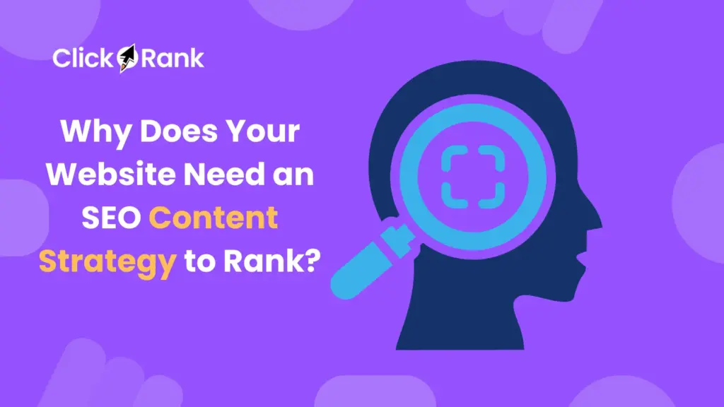 Why Does Your Website Need an SEO Content Strategy to Rank