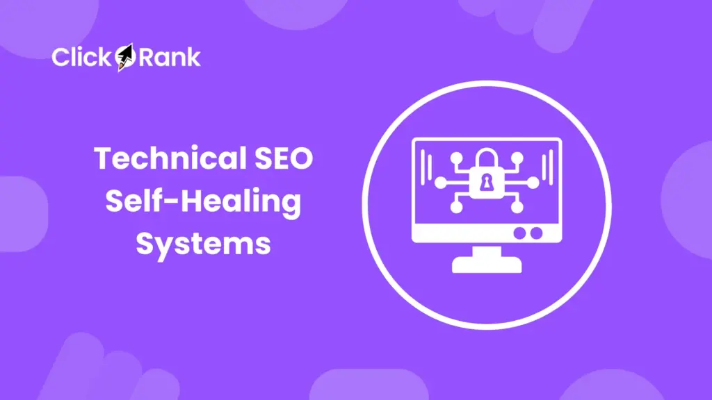 Implement Technical SEO Self-Healing Systems