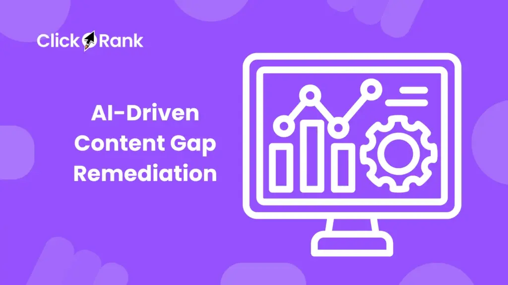best way to AI-Driven Content Gap Remediation