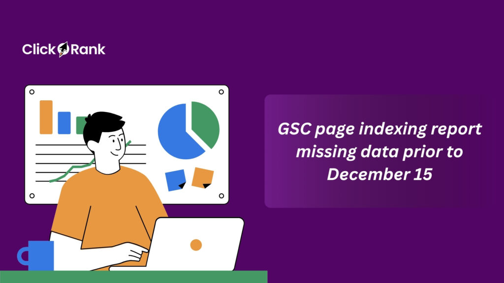 GSC Missing Indexing Data Before Dec 15