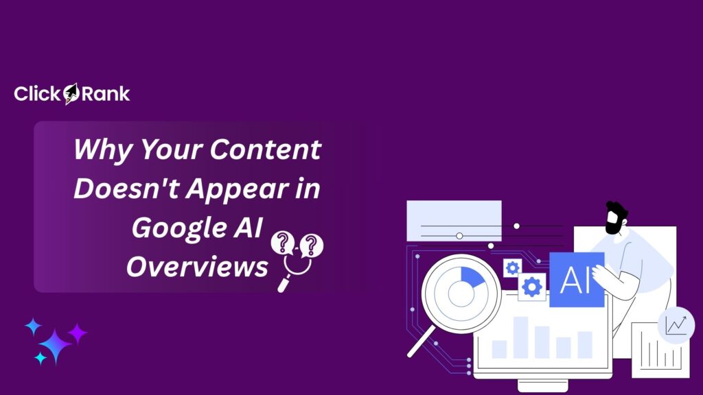 Content Doesn't Appear in Google AI Overviews
