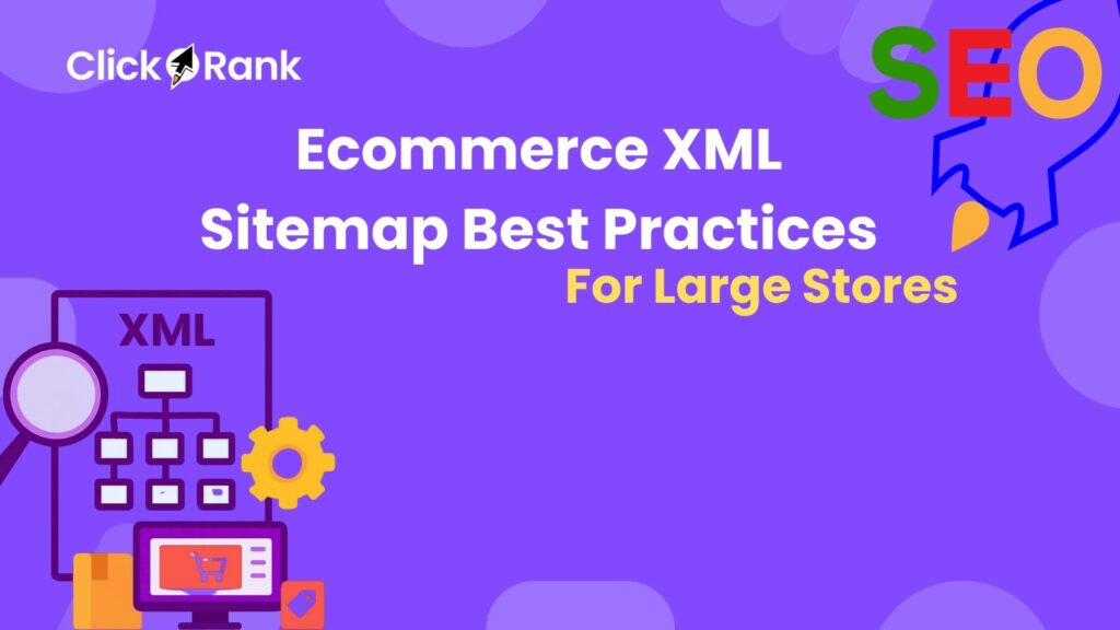 Ecommerce XML Sitemap Best Practices