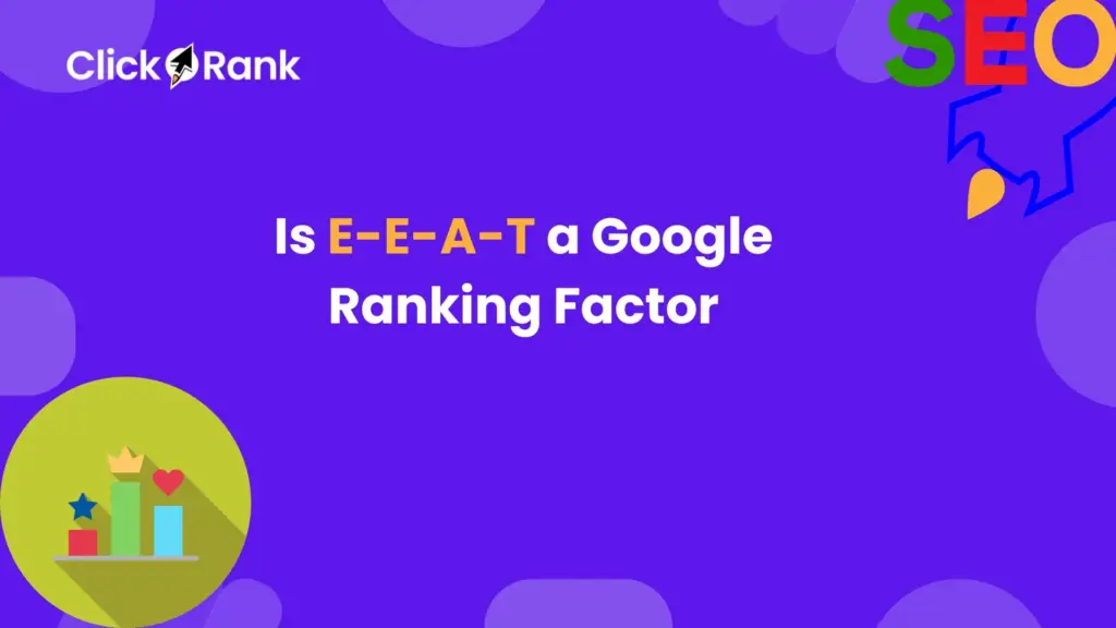 Is E-E-A-T a Google Ranking Factor