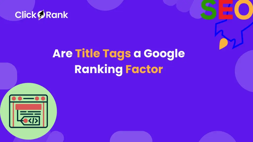 Title Tags a Google Ranking Factor